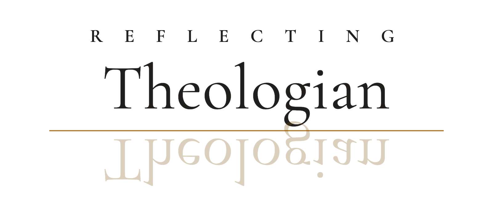 The Reflecting Theologian